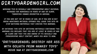 Dirtygardengirl ruin her caboose with goliath from mr hankey fucktoys